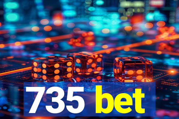 735 bet